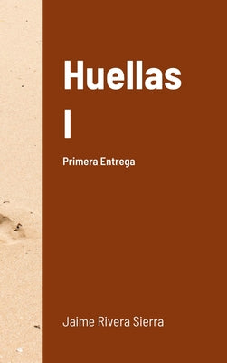 Huellas I: Primera Entrega