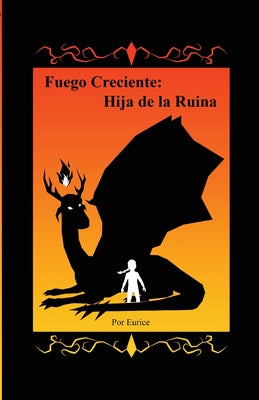 Fuego Creciente: Hija de la Ruina