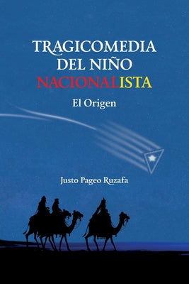 Tragicomedia del Niño Nacionalista. El Origen