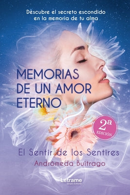 Memorias de Un Amor Eterno: El Sentir de los Sentires