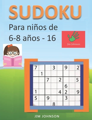 Sudoku para niños de 6 - 8 años - Lleva los rompecabezas de sudoku contigo dondequiera que vayas - 16