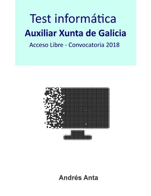 Test Informática Auxiliar Xunta de Galicia: Acceso Libre - Convocatoria 2018