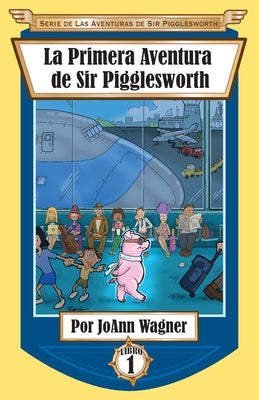 La Primera Aventura de Sir Pigglesworth