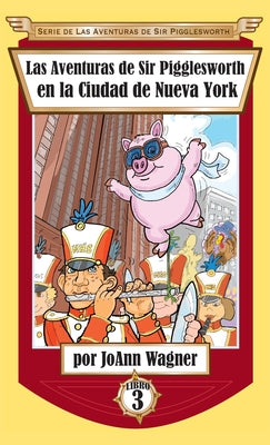 Las Aventuras de Sir Pigglesworth en la Ciudad de Nueva York