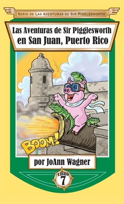 Las Aventuras de Sir Pigglesworth en San Juan, Puerto Rico