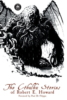 The Cthulhu Stories of Robert E. Howard