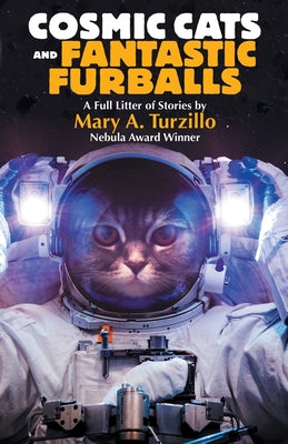 Cosmic Cats & Fantastic Furballs: Fantasy and Science Fiction Stories with Cats