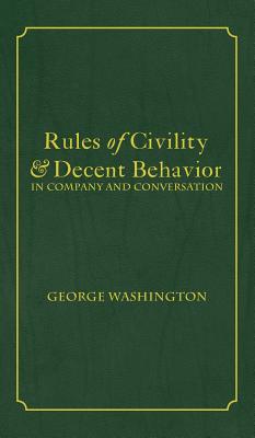 Rules of Civility & Decent Behavior In Company and Conversation