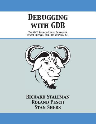 Debugging with GDB: The GNU Source-Level Debugger