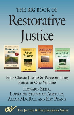 The Big Book of Restorative Justice: Four Classic Justice & Peacebuilding Books in One Volume