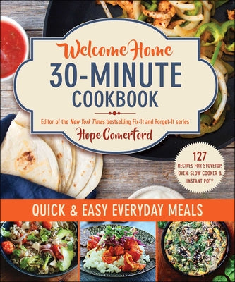 Welcome Home 30-Minute Cookbook: Quick & Easy Everyday Meals