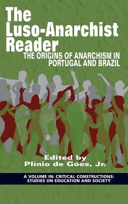 The Luso&#8208;Anarchist Reader: The Origins of Anarchism in Portugal and Brazil