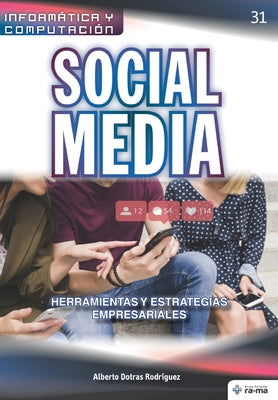 Social Media. Herramientas y Estrategias Empresariales