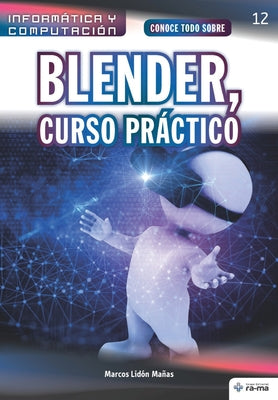 Conoce todo sobre Blender, Curso Práctico