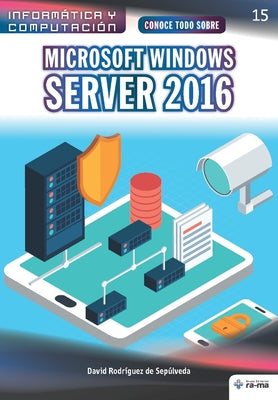 Conoce todo sobre Microsoft Windows Server 2016