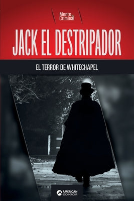 Jack el Destripador, el terror de Whitechapel