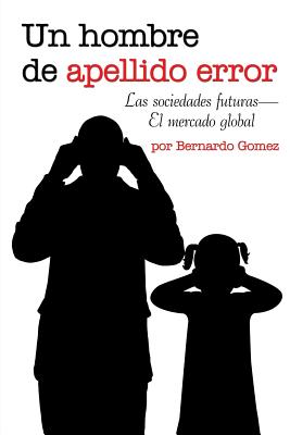 Un hombre de apellido error: Las sociedades futuras-El mercado global