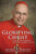 Glorifying Christ: The Life of Cardinal Francis E. George, O.M.I.