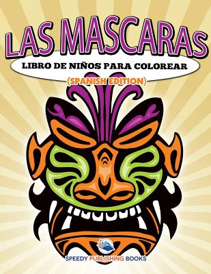 Las Mascaras Libro De Niños Para Colorear (Spanish Edition)