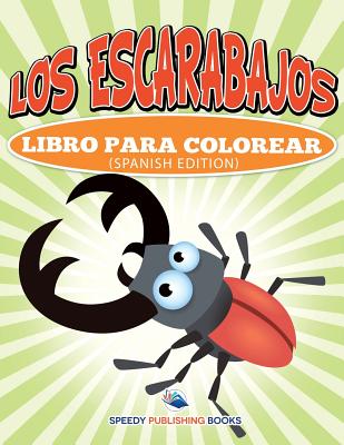 Los Escarabajos Libro Para Colorear (Spanish Edition)