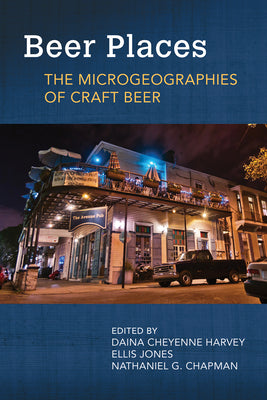 Beer Places: The Microgeographies of Craft Beer