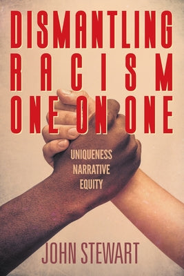 Dismantling Racism One On One: Uniqueness Narrative Equity