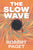 The Slow Wave