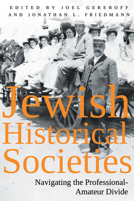 Jewish Historical Societies: Navigating the Professional-Amateur Divide