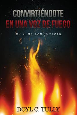 Convirtiéndose en una Voz de Fuego: Un Alma con Impacto