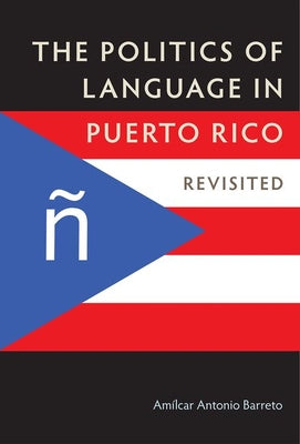 The Politics of Language in Puerto Rico: Revisited