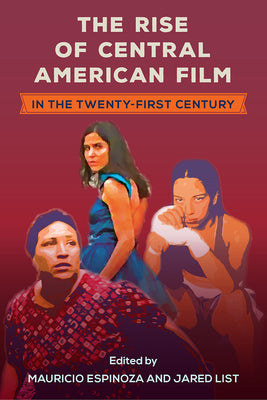 The Rise of Central American Film in the Twenty-First Century