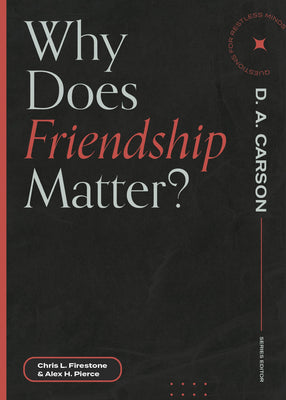 Why Does Friendship Matter?