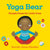 Yoga Bear: Simple Poses for Little Ones