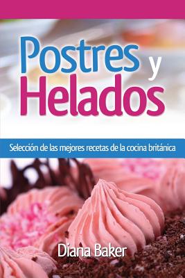 Postres y Helados: Selección de las mejores recetas de la cocina británica