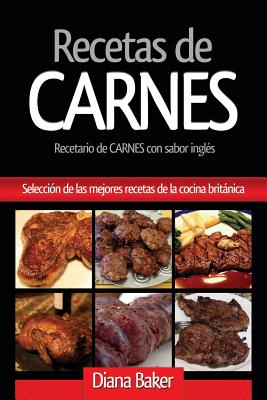 Recetas de Carnes: Selección de las mejores recetas de la cocina británica