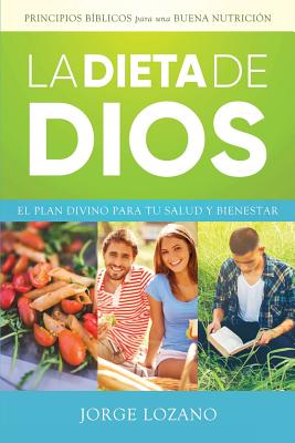 La Dieta de Dios: El plan divino para tu salud y bienestar