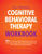 The Ultimate Cognitive Behavioral Therapy Workbook: 50+ Self-Guided CBT Worksheets to Overcome Depression, Anxiety, Worry, Anger, Urge Control, and Mo