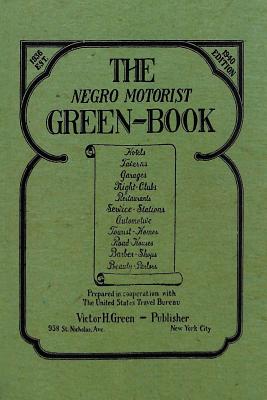 The Negro Motorist Green-Book: 1940 Facsimile Edition