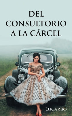 Del consultorio a la cárcel