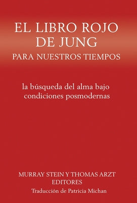 El libro rojo de Jung para nuestros tiempos: la búsqueda del alma bajo condiciones posmodernas