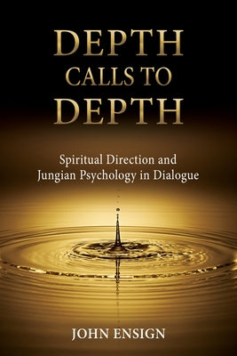 Depth Calls To Depth: Spiritual Direction And Jungian Psychology In Di ...