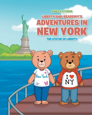 Liberty and Bearemy's Adventures in New York: The Statue of Liberty