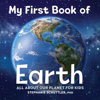 My First Book of Earth: All about Our Planet for Kids