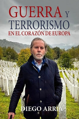 Guerra Y Terrorismo En El Corazón de Europa