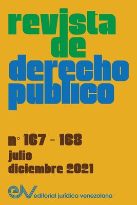 REVISTA DE DERECHO PÚBLICO (VENEZUELA), No. 167-168, julio-diciembre 2021