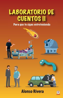 Laboratorio de cuentos II: Para que te sigas entreteniendo