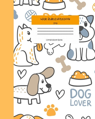 Wide Ruled Notebook Dog Composition Book: Cute Little Puppies Themed Workbook for Adults and Kids. 8" x 10" 120 Pages.