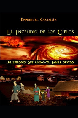 El Incendio de los Cielos: Un episodio que Ching-Yu jamás olvidó