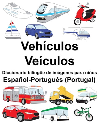 Español-Portugués (Portugal) Vehículos/Veículos Diccionario bilingüe de imágenes para niños