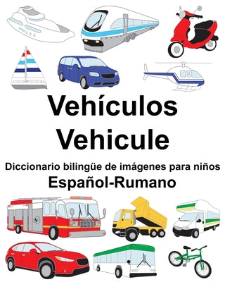 Español-Rumano Vehículos/Vehicule Diccionario bilingüe de imágenes para niños